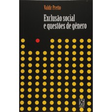 EXCLUSAO SOCIAL E QUESTOES DE GENERO