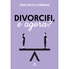 DIVORCIEI, E AGORA?