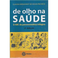 DE OLHO NA SAUDE - O ABC DA PSICOSSOMATICA TRILOGICA - 1ª