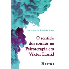 SENTIDO DOS SONHOS NA PSICOTERAPIA DE VIKTOR FRANKL, O