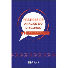 PRÁTICAS DE ANÁLISE DO DISCURSO