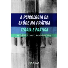 A PSICOLOGIA DA SAÚDE NA PRÁTICA