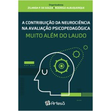 A CONTRIBUIÇÃO DA NEUROCIÊNCIA NA AVALIAÇÃO PSICOPEDAGÓGICA