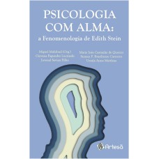 PSICOLOGIA COM ALMA: A FENOMENOLOGIA DE EDTIH STEIN