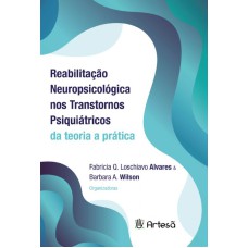 REABILITAÇÃO NEUROPSICOLÓGICA NOS TRANSTORNOS PSIQUIÁTRICOS