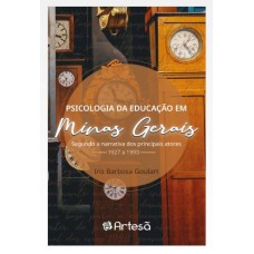 PSICOLOGIA DA EDUCAÇÃO EM MINAS GERAIS: DE 1927 A 1990