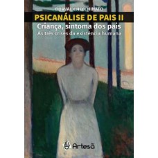 PSICANÁLISE DE PAIS II - CRIANÇA, SINTOMA DOS PAIS