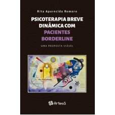 PSICOTERAPIA BREVE DINÂMICA COM PACIENTES BORDERLINE: UMA PROPOSTA VIÁVEL