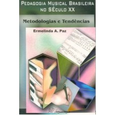 PEDAGOGIA MUSICAL BRASILEIRA NO SECULO XX - METODOLO...