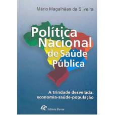 POLÍTICA NACIONAL DE SAÚDE PÚBLICA - A TRINDADE DESVELADA ECONOMIA SAÚDE POPULAÇÃO