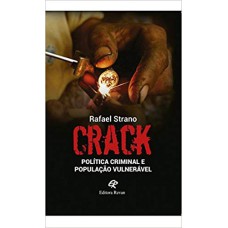 CRACK - POLÍTICA CRIMINAL E POPULAÇÃO VULNERÁVEL