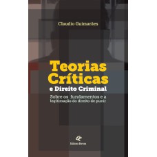 TEORIAS CRÍTICAS E DIREITO CRIMINAL