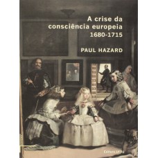 A CRISE DA CONSCIÊNCIA EUROPEIA - 1680-1715