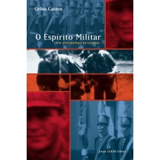 O ESPÍRITO MILITAR - UM ANTROPÓLOGO NA CASERNA