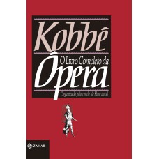 KOBBÉ: O LIVRO COMPLETO DA ÓPERA