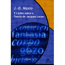 CINCO LIÇÕES SOBRE A TEORIA DE JACQUES LACAN