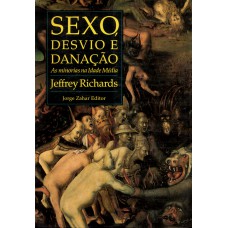 SEXO, DESVIO E DANAÇÃO: AS MINORIAS NA IDADE MÉDIA