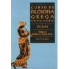 CURSO DE FILOSOFIA GREGA - DO SÉCULO VI A.C. AO SÉCULO III D.C.