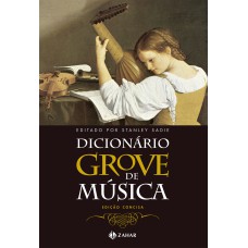 DICIONÁRIO GROVE DE MÚSICA - EDIÇÃO CONCISA