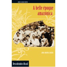 A BELLE ÉPOQUE AMAZÔNICA