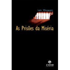 AS PRISÕES DA MISÉRIA