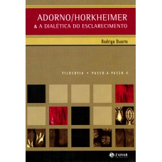 ADORNO/HORKHEIMER: & A DIALÉTICA DO ESCLARECIMENTO