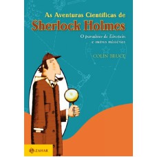 AVENTURAS CIENTÍFICAS DE SHERLOCK HOLMES, AS - O PARADOXO DE EINSTEIN E OOUTROS MISTÉRIOS