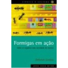 FORMIGAS EM AÇÃO - COMO SE ORGANIZA UMA SOCIEDADE DE INSETOS