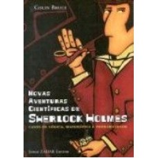 NOVAS AVENTURAS CIENTÍFICAS DE SHERLOCK HOLMES - CASOS DE LÓGICA, MATEMÁTICA E PROBABILIDADE