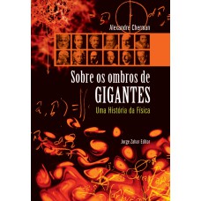 SOBRE OS OMBROS DE GIGANTES: UMA HISTÓRIA DA FÍSICA