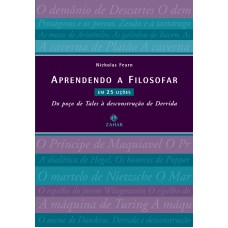 APRENDENDO A FILOSOFAR EM 25 LIÇÕES: DO POÇO DE TALES À DESCONSTRUÇÃO DE DERRIDA