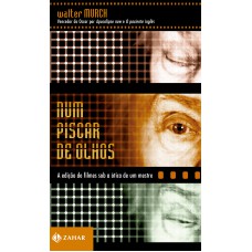 NUM PISCAR DE OLHOS: A EDIÇÃO DE FILMES SOB A ÓTICA DE UM MESTRE