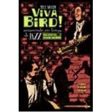 VIVA BIRD! - ASSASSINATO EM TEMPO DE JAZZ