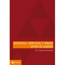 BRUXARIA, ORÁCULOS E MAGIA ENTRE OS AZANDE