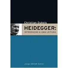 HEIDEGGER: INTRODUÇÃO A UMA LEITURA