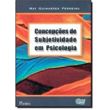 CONCEPCOES DE SUBJETIVIDADE EM PSICOLOGIA - 1ª