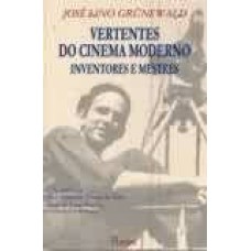 VERTENTES DO CINEMA MODERNO INVENTORES E MESTRES - 1