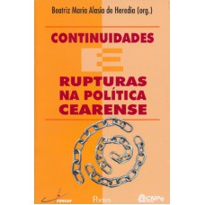 CONTINUIDADES E RUPTURAS NA POLITICA CEARENSE