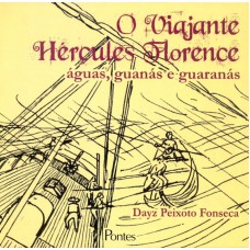 VIAJANTE HERCULES FLORENCE, O - AGUAS GUANAS E GUARANAS