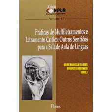 PRÁTICAS DE MULTILETRAMENTOS E LETRAMENTO CRÍTICO - OUTROS SENTIDOS PARA A SALA DE AULA DE LÍNGUAS