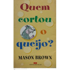 QUEM CORTOU O QUEIJO ?