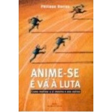 ANIME-SE E VÁ À LUTA