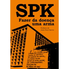 SPK - FAZER DA DOENÇA UMA ARMA