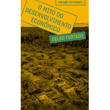 O MITO DO DESENVOLVIMENTO ECONÔMICO