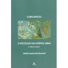 Corpoafecto: o psicólogo no hospital geral