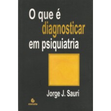 O que é diagnosticar em psiquiatria