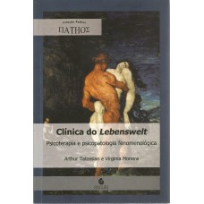 Clínica do Lebenswelt: psicoterapia e psicopatologia fenomenológica