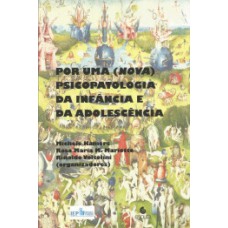 Por uma (nova) psicopatologia da infância e da adolescência