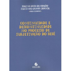 Continuidade e descontinuidade no processo de subjetivação do bebê