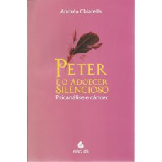 Peter e o adoecer silencioso: psicanálise e câncer